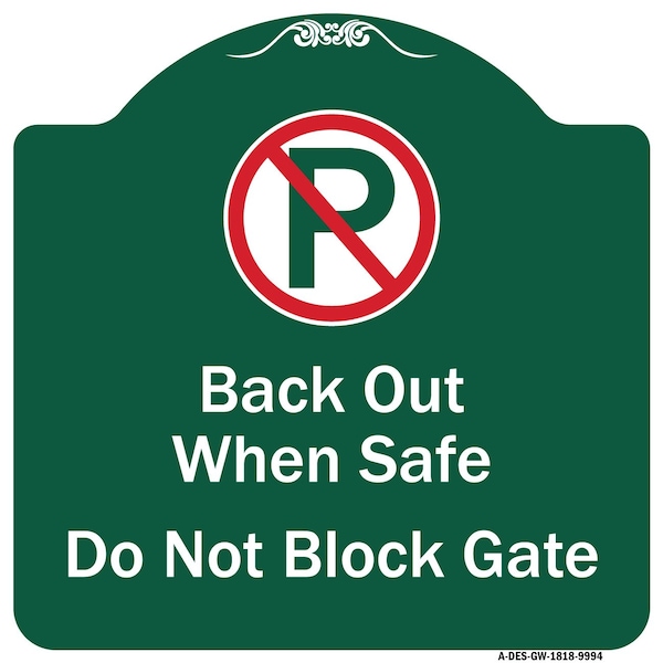 Signmission Back Out When Safe Do Not Block Gate W/ No Parking Heavy-Gauge Alum Sign, 18" x 18", GW-1818-9994 A-DES-GW-1818-9994 - main